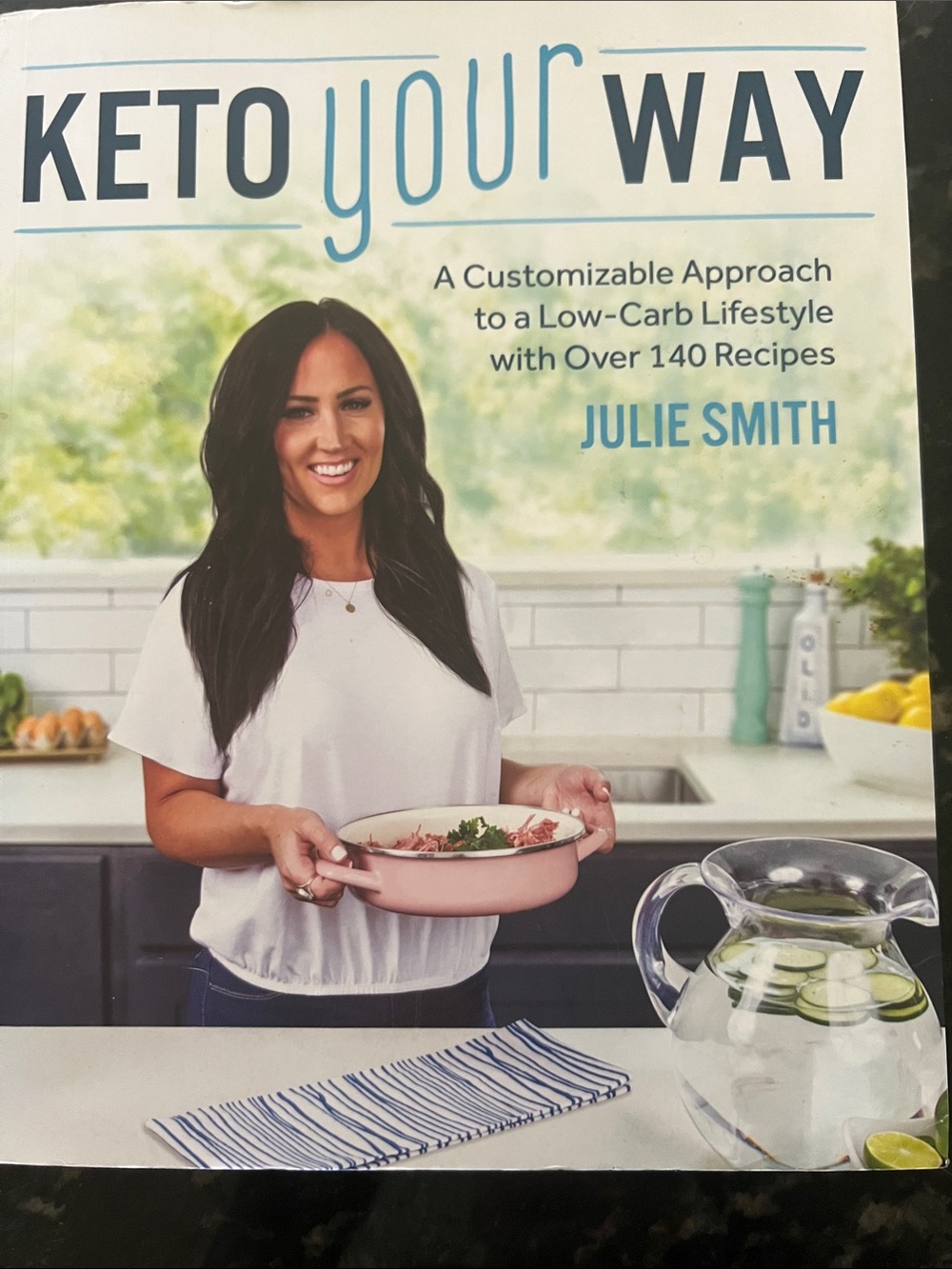 Keto Your Way Cookbook by Julie Smith - White & Teal Cover